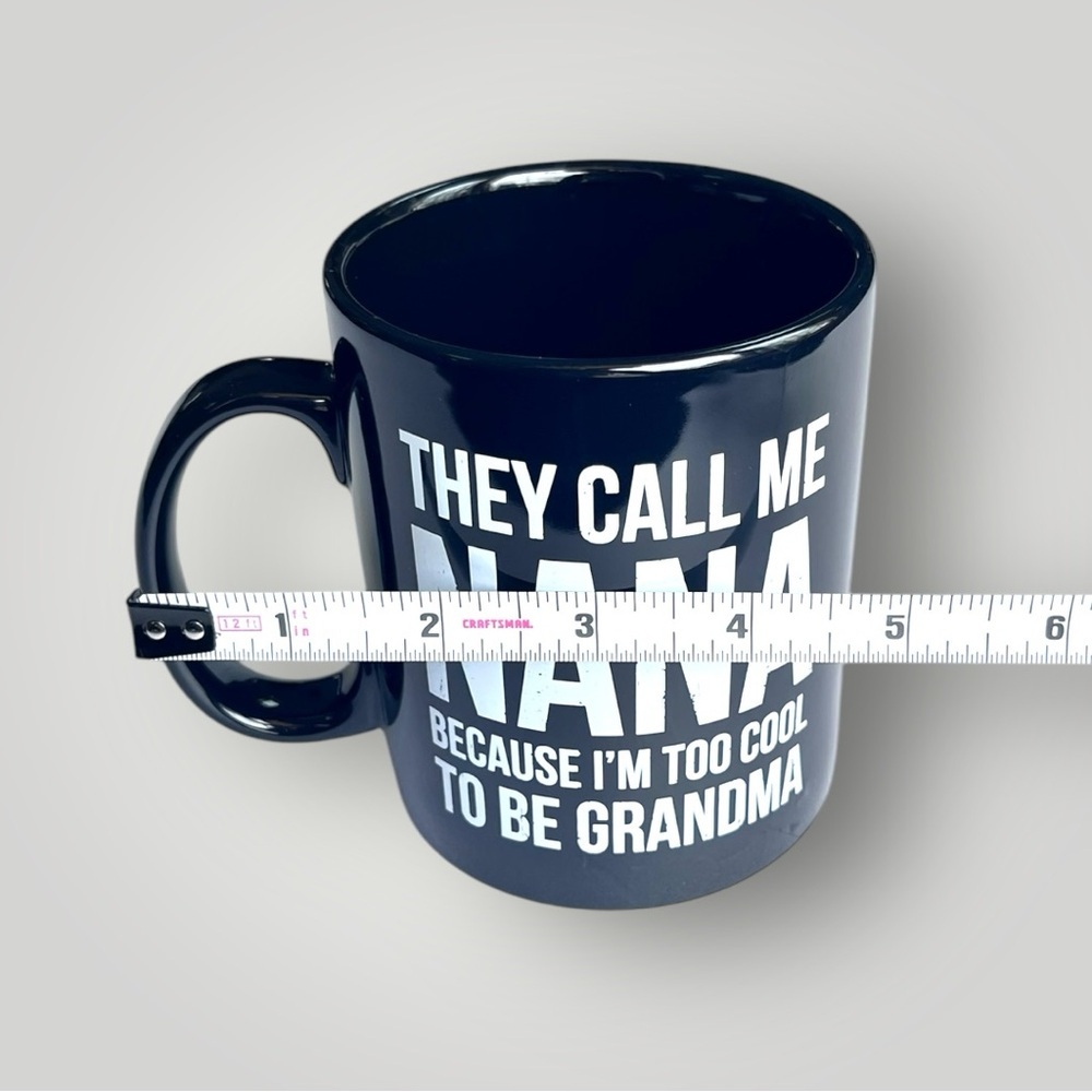 Black Oversized Coffee Mug Cup “… NANA TOO COOL TO BE GRANDMA” - Picture 3 of 13